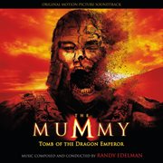 The mummy: tomb of the dragon emperor (original motion picture soundtrack) cover image