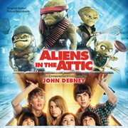 Aliens in the attic (original motion picture soundtrack) cover image