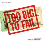 Too big to fail (music from the hbo film) cover image