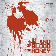 In the land of blood and honey (original motion picture soundtrack) cover image