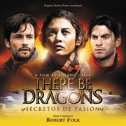 There be dragons: secretos de pasion (original motion picture soundtrack) cover image