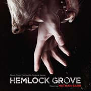 Hemlock grove (music from the netflix original series) cover image