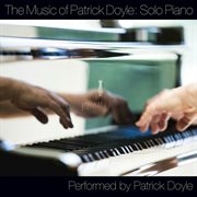 The Music of Patrick Doyle The Music of Patrick Doyle