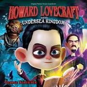 Howard lovecraft and the undersea kingdom (original motion picture soundtrack) cover image
