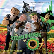 The steam engines of oz (original motion picture soundtrack). Original Motion Picture Soundtrack cover image
