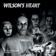 Wilson's heart (original video game soundtrack). Original Video Game Soundtrack cover image