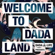 Dada life presents: welcome to dada land cover image