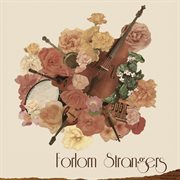 Forlorn strangers cover image