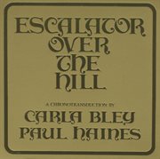 Escalator over the hill - a chronotransduction by carla bley and paul haines cover image