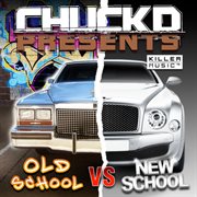 Chuck d presents: old school vs. new school cover image