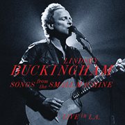 Songs from the small machine - live in l.a. (live at saban theatre in beverly hills, ca / 2011) cover image