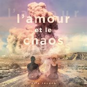 L'amour et le chaos cover image