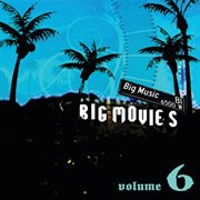 Big movies, big music volume 6 cover image