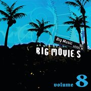 Big movies, big music volume 8 cover image