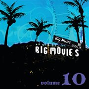 Big movies, big music volume 10 cover image