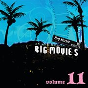 Big movies, big music volume 11 cover image