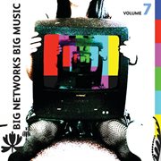 Big networks, big music volume 7 cover image