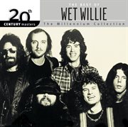 The best of wet willie 20th century masters the millennium collection cover image
