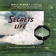 Walt disney presents the original music from his true life adventure film "the secrets of life" cover image