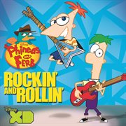 Phineas and ferb: rockin' and rollin' cover image