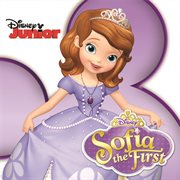 Sofia the first [songs from the hit Disney Junior series] cover image
