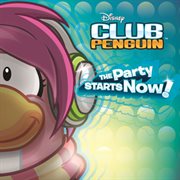 Club penguin: the party starts now! cover image