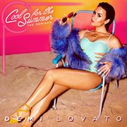 Cool for the summer: the remixes cover image