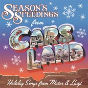 Season's speedings from cars land: holiday songs from mater & luigi cover image