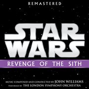 Star wars: revenge of the sith (original motion picture soundtrack). Original Motion Picture Soundtrack cover image
