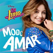 Soy luna - modo amar (music from the tv series). Music from the TV Series cover image
