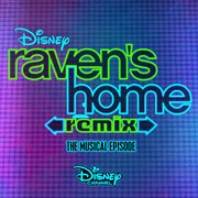 Raven's home: remix, the musical episode (music from the tv series). Music from the TV Series cover image