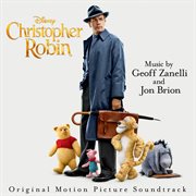 Christopher robin (original motion picture soundtrack). Original Motion Picture Soundtrack cover image