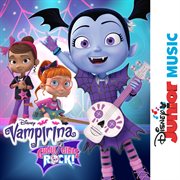 Disney junior music: Vampirina - ghoul girls rock! cover image