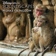 Disneynature soundscapes: monkey kingdom cover image