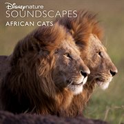 Disneynature soundscapes: african cats cover image
