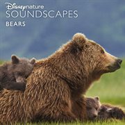 Disneynature soundscapes: bears cover image