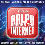 Ralph breaks the internet : original motion picture soundtrack cover image