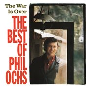 The war is over: the best of phil ochs cover image