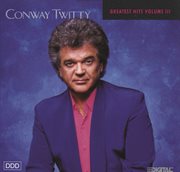 Conway twitty greatest hits volume iii cover image