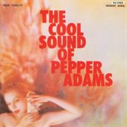 The cool sound of pepper adams cover image