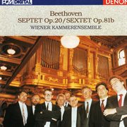 Beethoven: septet, op. 20 & sextet, op. 81b cover image