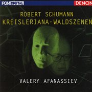 Robert schumann: "kreisleriana" & "waldszenen" cover image