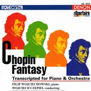Chopin: fantasy - transcripted for piano & orchestra cover image