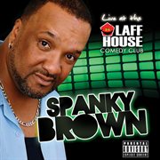 Spanky brown live at the laff house comedy club cover image