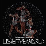 Perfume global compilation "love the world" cover image