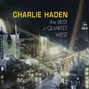 Charlie haden - the best of quartet west cover image