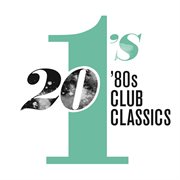 20 #1's: 80's club classics cover image
