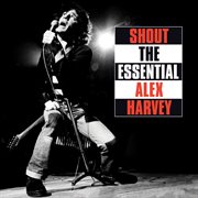Shout: the essential alex harvey cover image