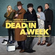 Dead in a week (or your money back) (original motion picture soundtrack). Original Motion Picture Soundtrack cover image