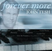 Forever more: the greatest hits of john tesh cover image